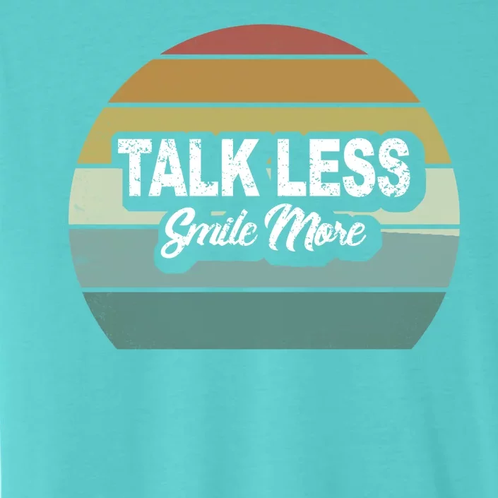 Talk Less Smile More ChromaSoft Performance T-Shirt