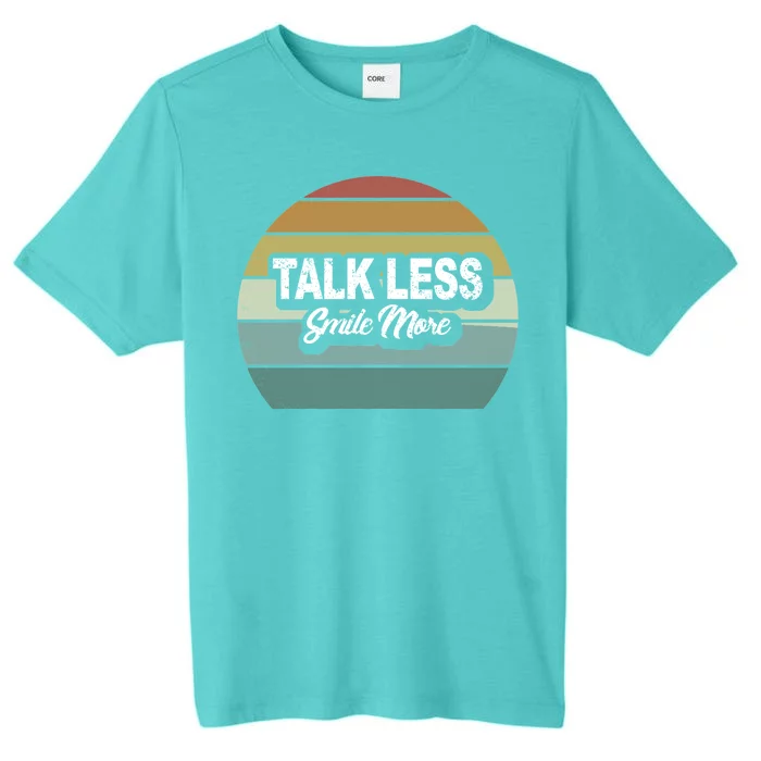 Talk Less Smile More ChromaSoft Performance T-Shirt