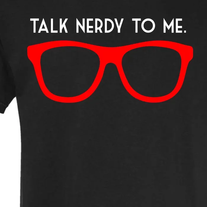 Talk Nerdy To Me Garment-Dyed Heavyweight T-Shirt