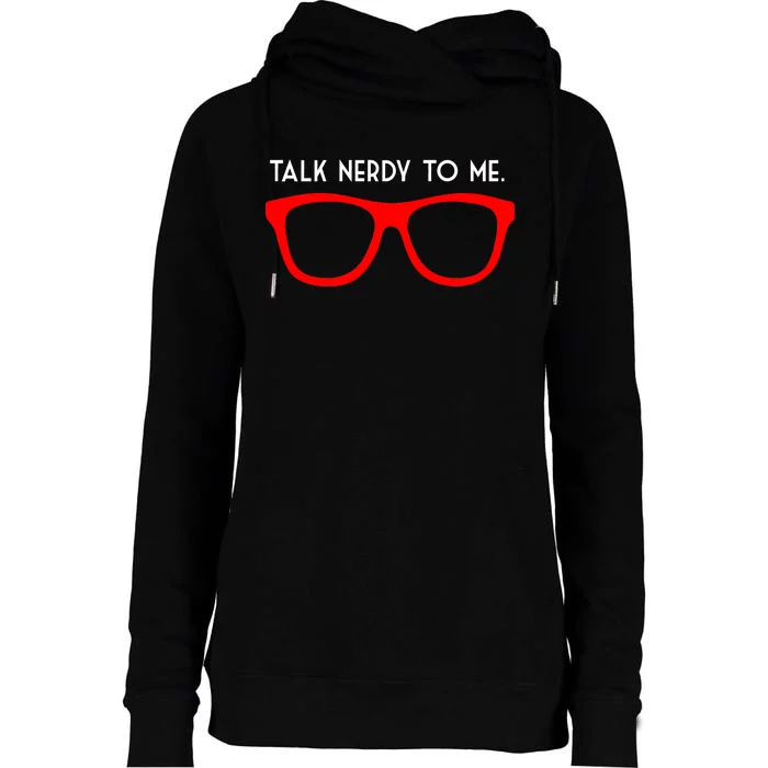 Talk Nerdy To Me Womens Funnel Neck Pullover Hood