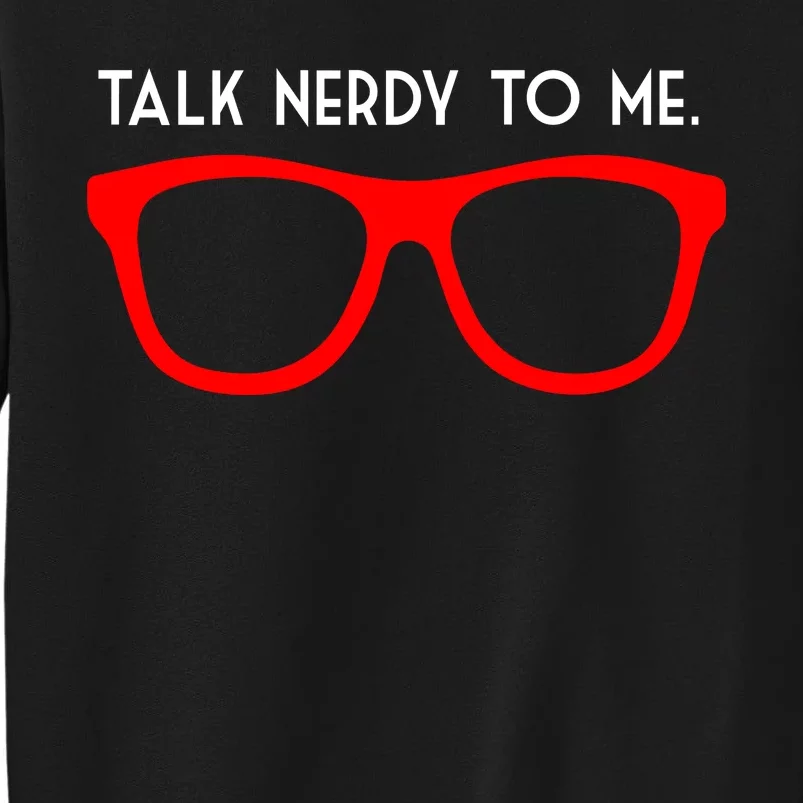 Talk Nerdy To Me Tall Sweatshirt