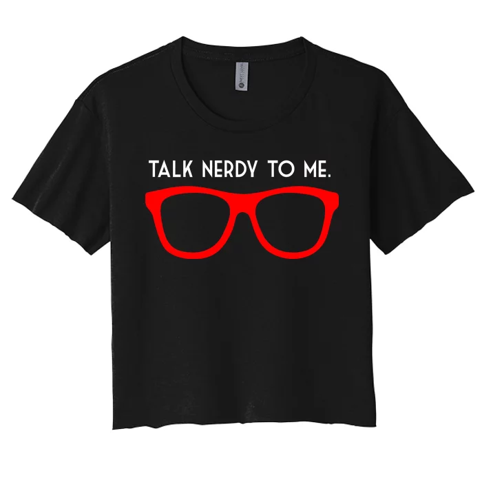 Talk Nerdy To Me Women's Crop Top Tee