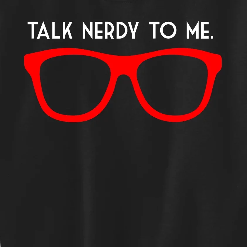 Talk Nerdy To Me Kids Sweatshirt