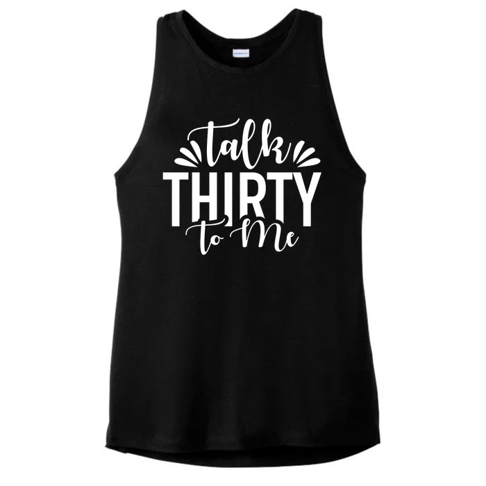 Talk Thirty To Me 30th Birthday Funny Ladies Tri-Blend Wicking Tank