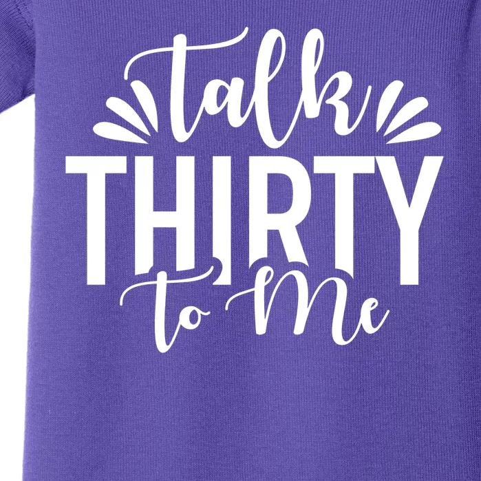 Talk Thirty To Me 30th Birthday Funny Baby Bodysuit