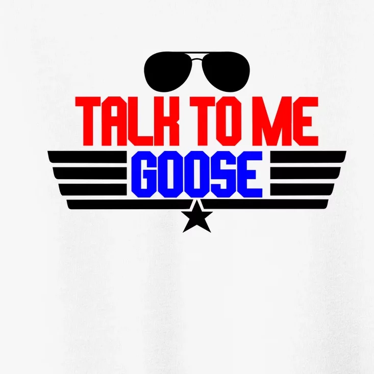 Talk To Me Goose Toddler T-Shirt