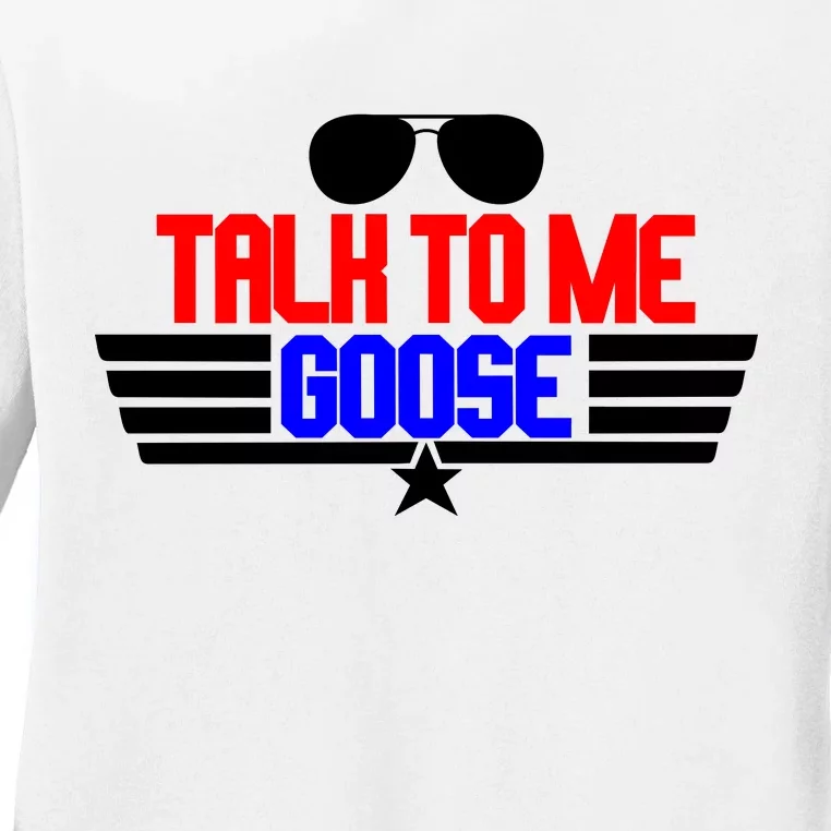 Talk To Me Goose Ladies Long Sleeve Shirt