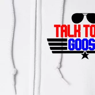 Talk To Me Goose Full Zip Hoodie