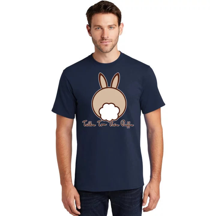 Talk To The Puff Funny Easter Bunny Tall T-Shirt