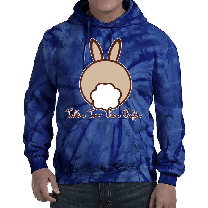 Talk To The Puff Funny Easter Bunny Tie Dye Hoodie