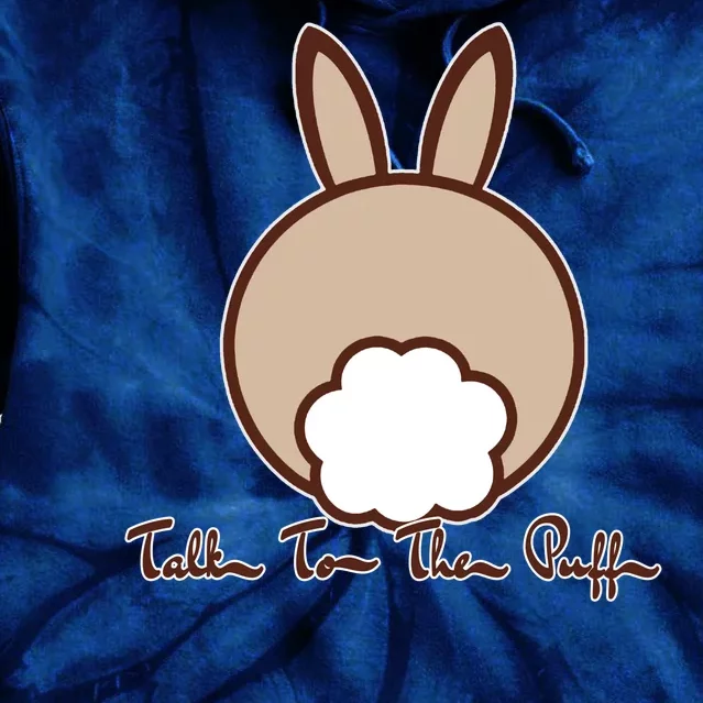 Talk To The Puff Funny Easter Bunny Tie Dye Hoodie