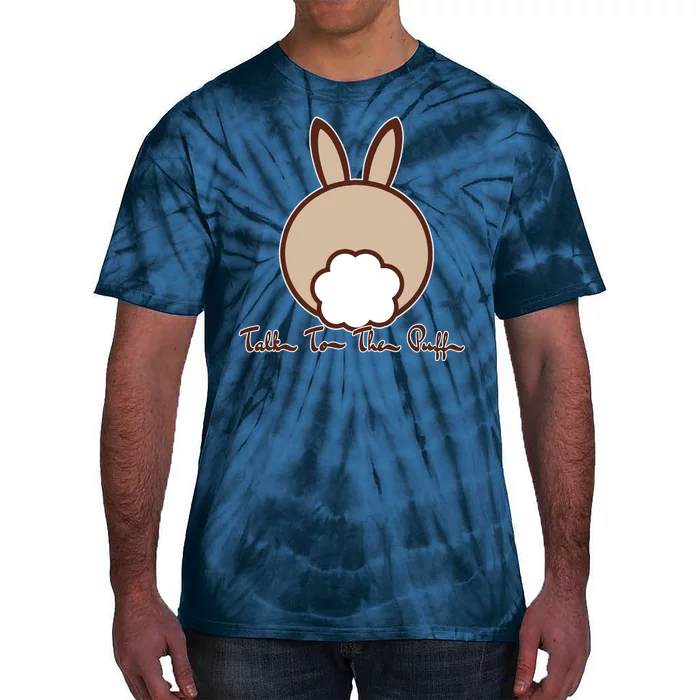 Talk To The Puff Funny Easter Bunny Tie-Dye T-Shirt