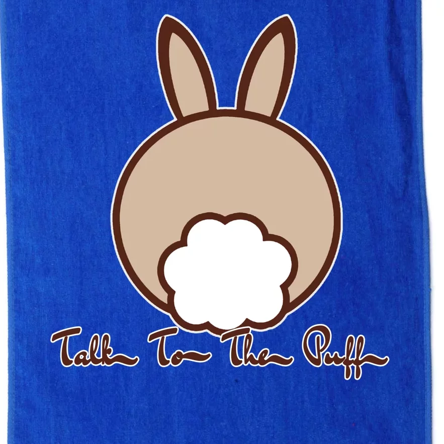 Talk To The Puff Funny Easter Bunny Platinum Collection Golf Towel