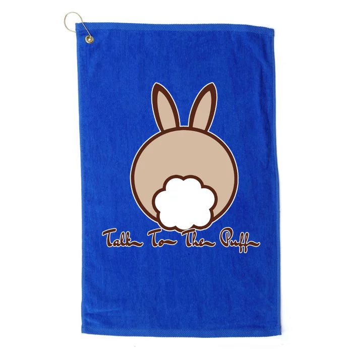 Talk To The Puff Funny Easter Bunny Platinum Collection Golf Towel