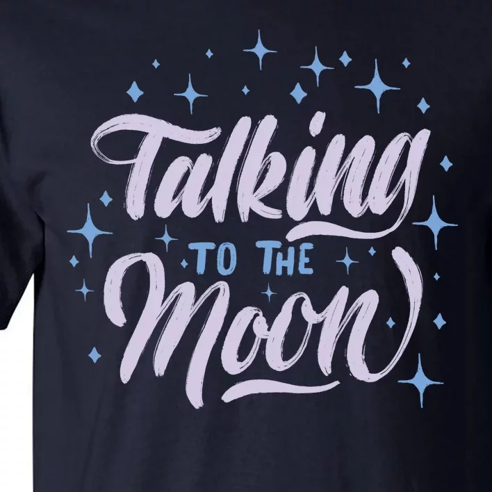 Talking To The Moon Tall T-Shirt