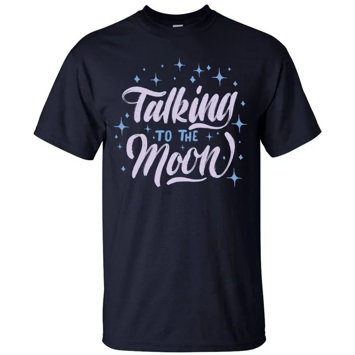 Talking To The Moon Tall T-Shirt