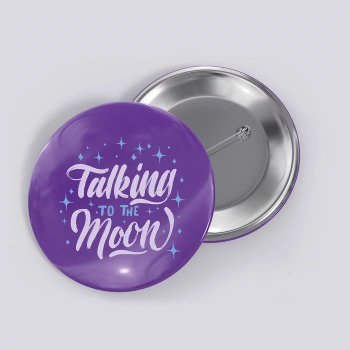 Talking To The Moon Button