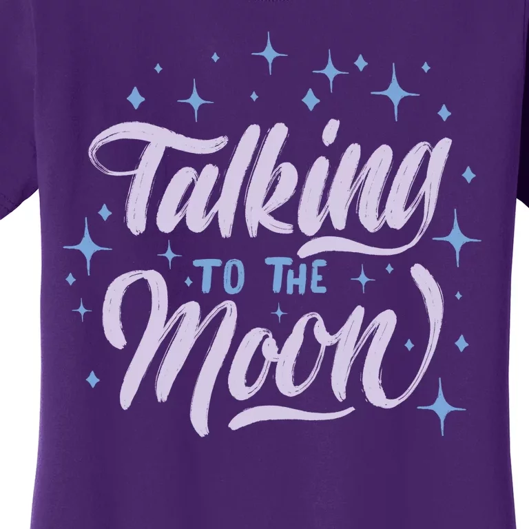 Talking To The Moon Women's T-Shirt