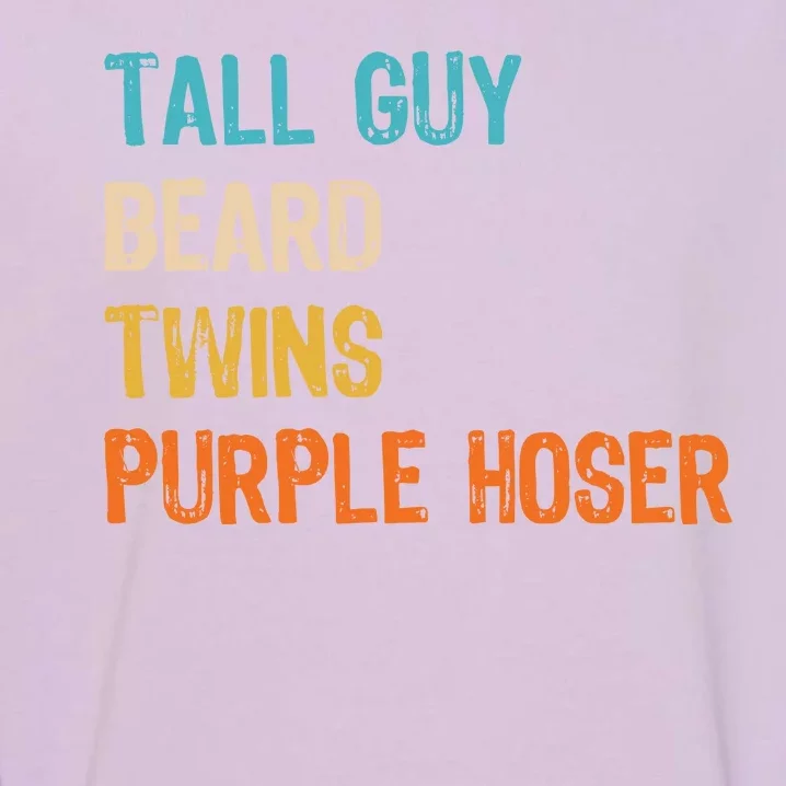 Tall Guy Beard Twins Purple Hoser Garment-Dyed Sweatshirt