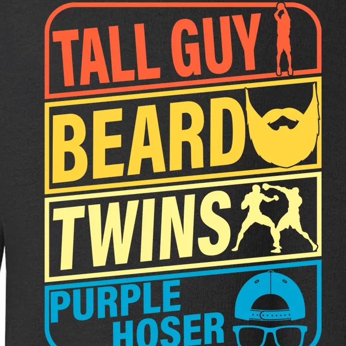 Tall Guy Beard Twins Purple Hoser Funny Toddler Sweatshirt