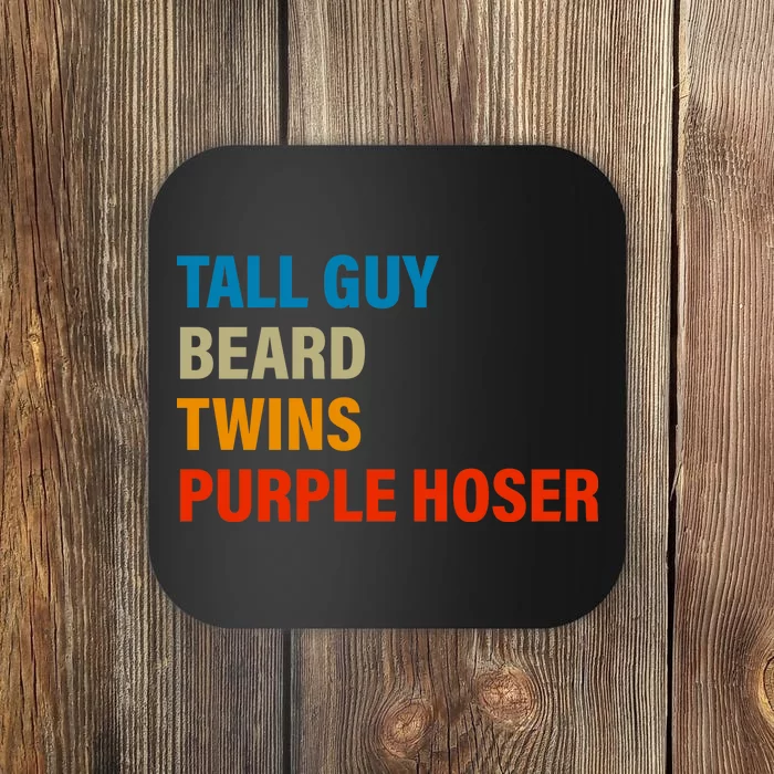 Tall Guy Beard Twins Purple Hoser Funny Meme Coaster