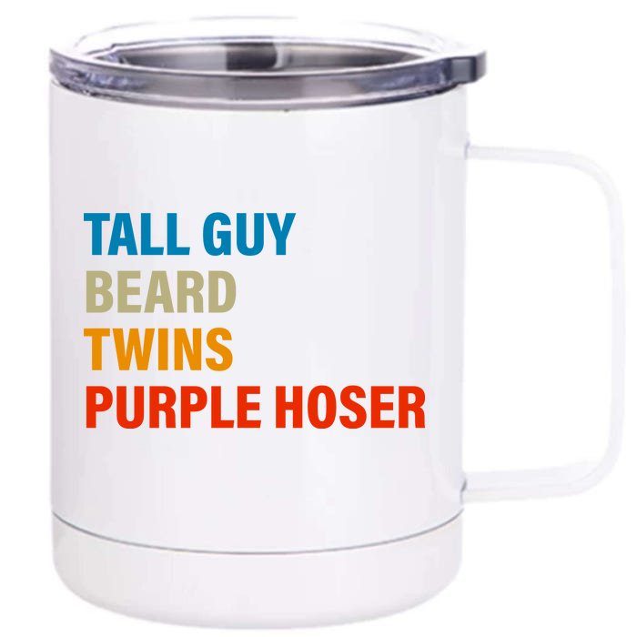 Tall Guy Beard Twins Purple Hoser Funny Meme Front & Back 12oz Stainless Steel Tumbler Cup