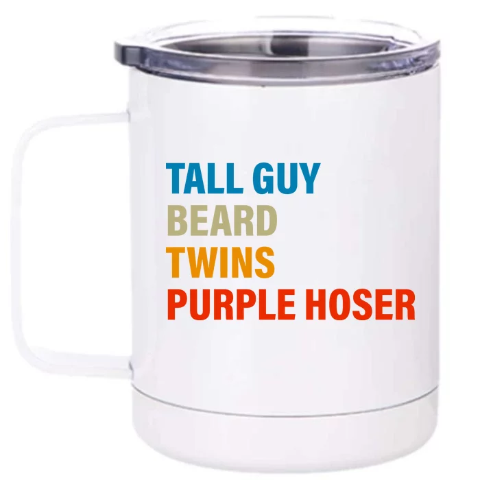 Tall Guy Beard Twins Purple Hoser Funny Meme Front & Back 12oz Stainless Steel Tumbler Cup