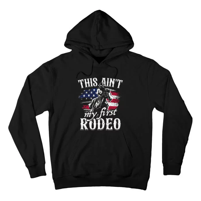 This Aint My First Rodeo American Flag Cow Gift Tall Hoodie