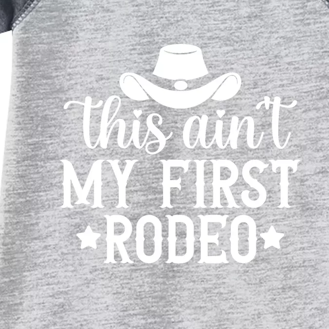 This Aint My First Rodeo Infant Baby Jersey Bodysuit