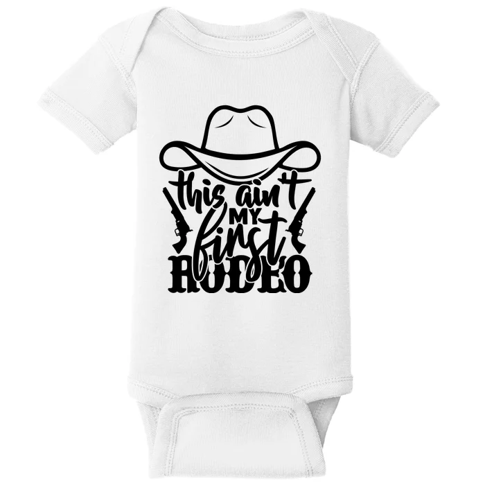 This Aint My First Rodeo Baby Bodysuit