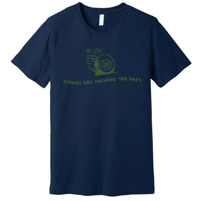 Things Are Moving Too Fast Vintage Retro 90s Snail Premium T-Shirt