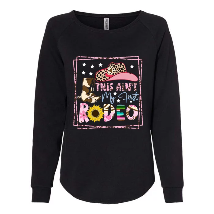 This Aint My First Rodeo Cowgirl Hat Pink Womens California Wash Sweatshirt