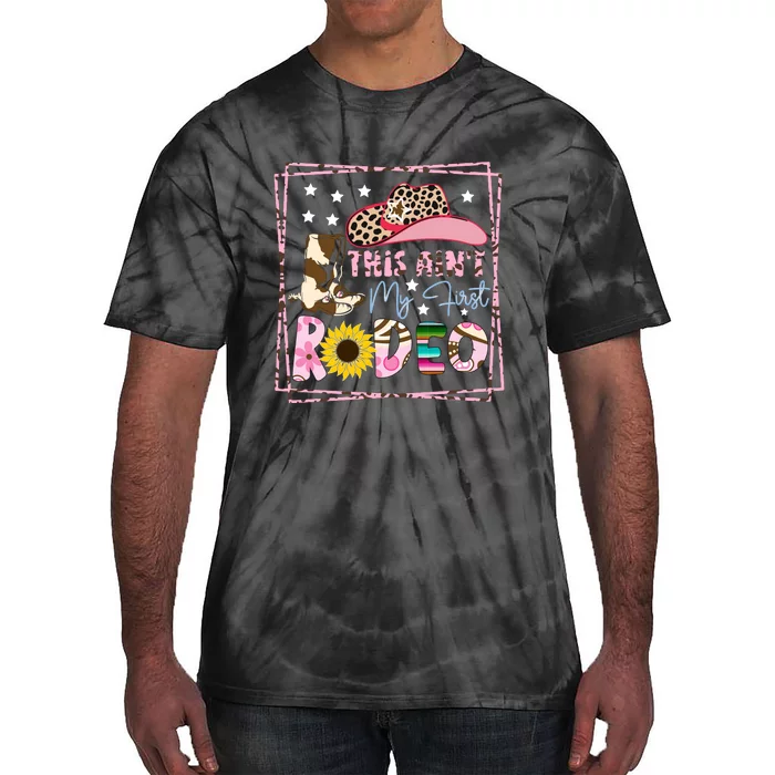 This Aint My First Rodeo Cowgirl Hat Pink Tie-Dye T-Shirt