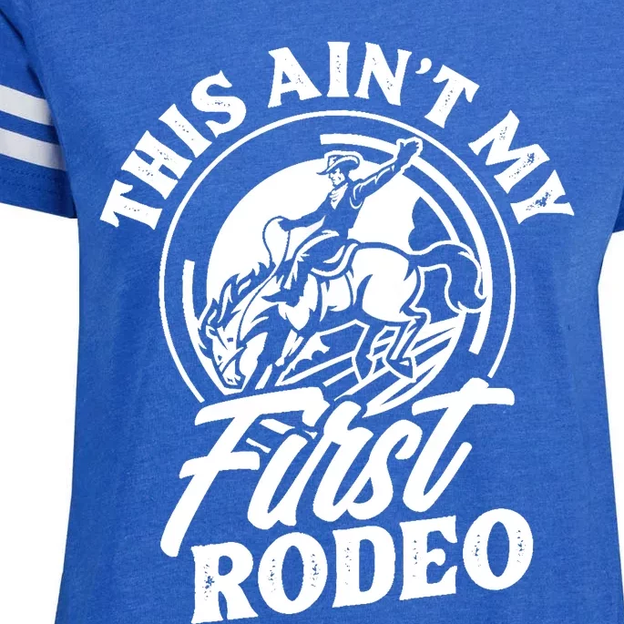 This Ain't My First Rodeo Funny Cowboy Rodeo Bull Rider Enza Ladies Jersey Football T-Shirt