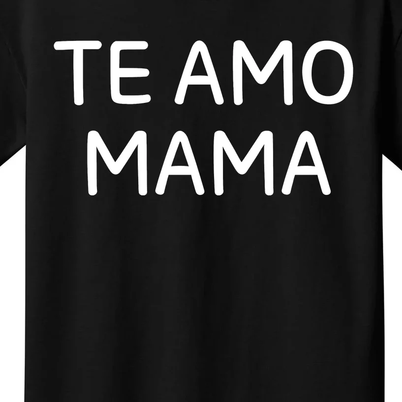 Te Amo Mama Kids T-Shirt