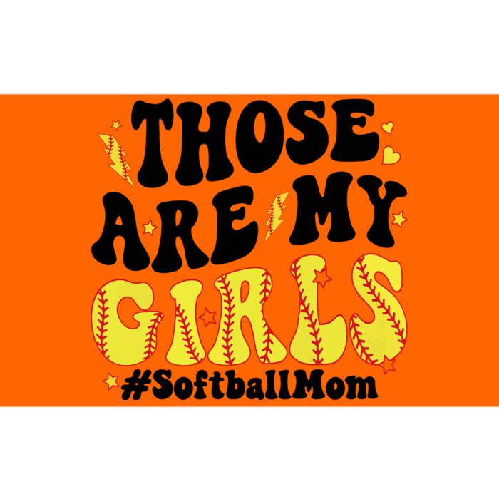 Those Are My Girl Softball Mom Bumper Sticker