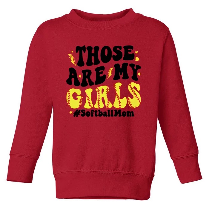 Those Are My Girl Softball Mom Toddler Sweatshirt