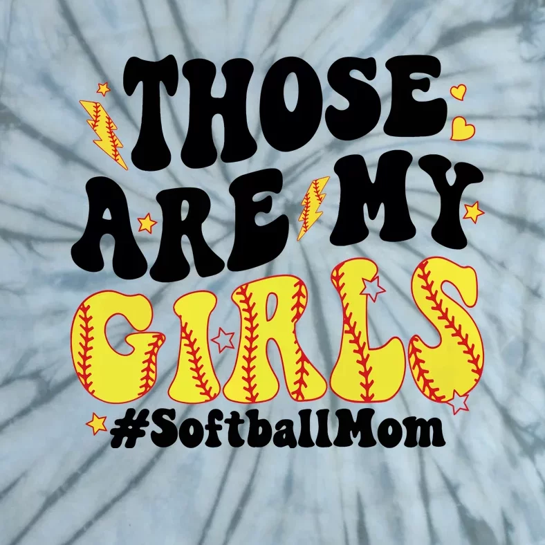 Those Are My Girl Softball Mom Tie-Dye T-Shirt