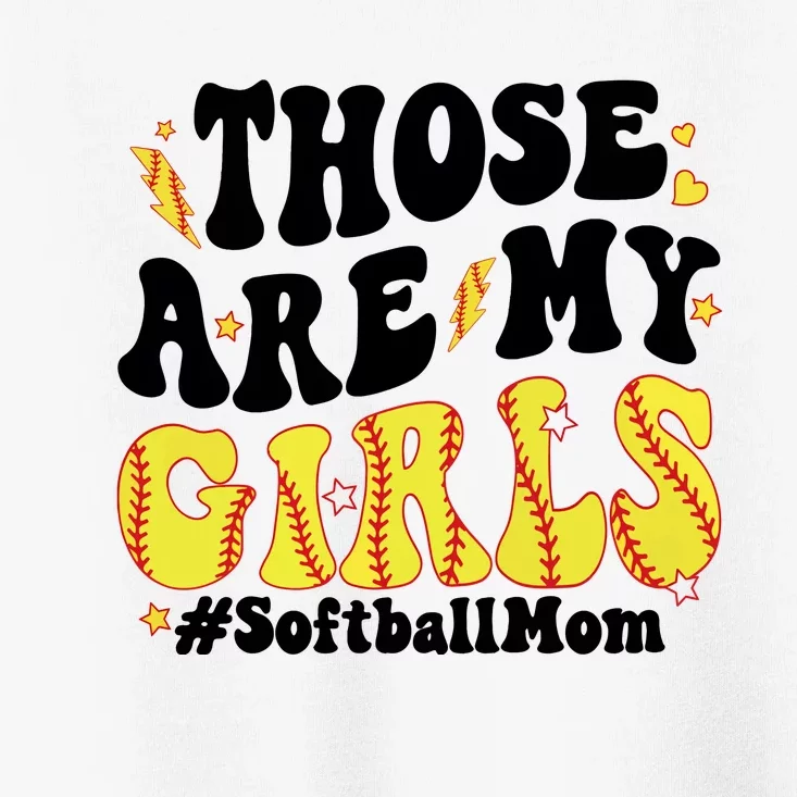 Those Are My Girl Softball Mom Toddler T-Shirt