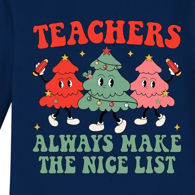 Teachers Always Make The Nice List Teacher Christmas Xmas Baby Long Sleeve Bodysuit