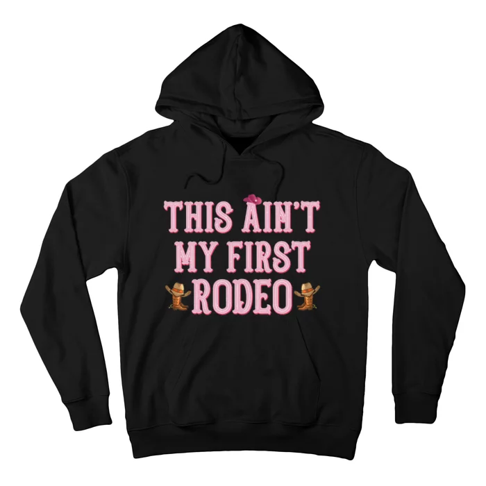 This Ain't My First Rodeo Cow Rodeo Hoodie