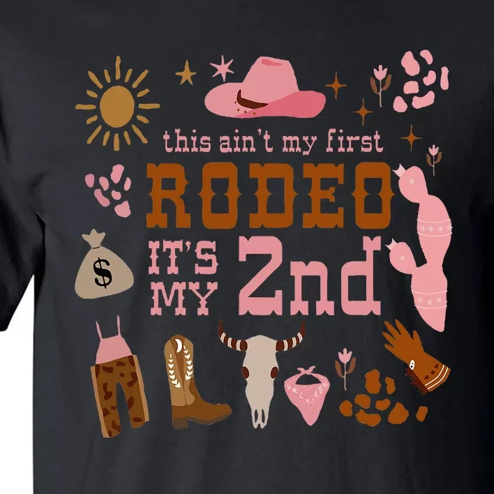 This AinT My First Rodeo Its My 2nd Girl Birthday Outfit Tall T-Shirt