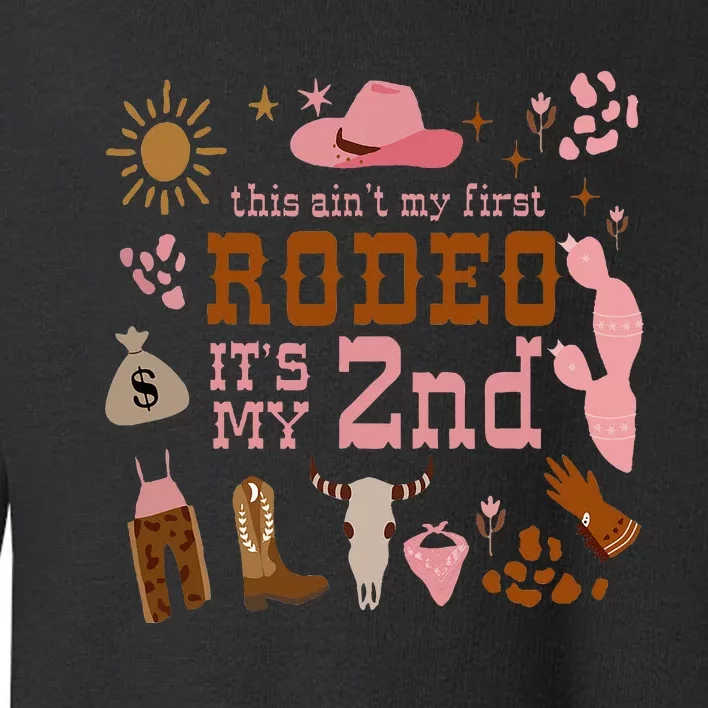 This AinT My First Rodeo Its My 2nd Girl Birthday Outfit Toddler Sweatshirt