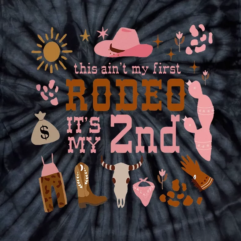 This AinT My First Rodeo Its My 2nd Girl Birthday Outfit Tie-Dye T-Shirt