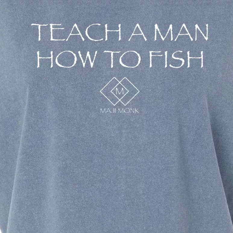 Teach A Man How To Fish Garment-Dyed Women's Muscle Tee