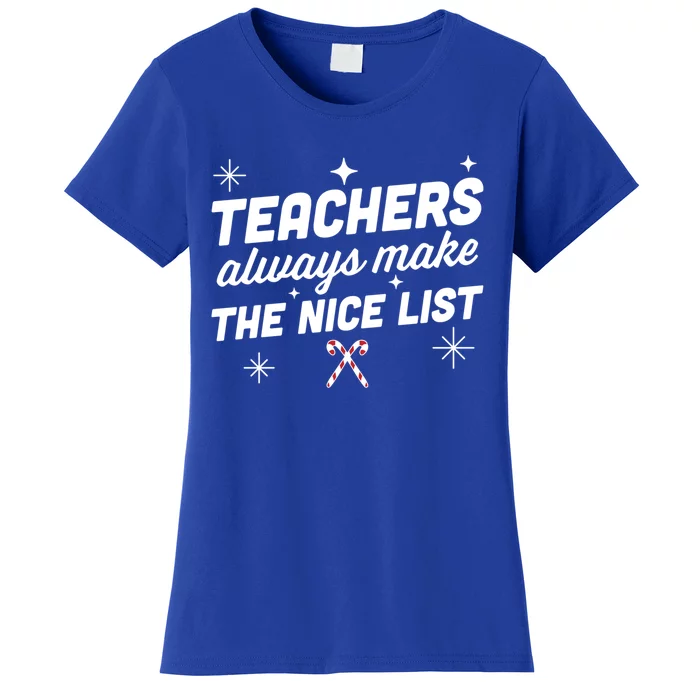 Teachers Always Make The Nice List SantaS Favorite Teacher Great Gift Women's T-Shirt