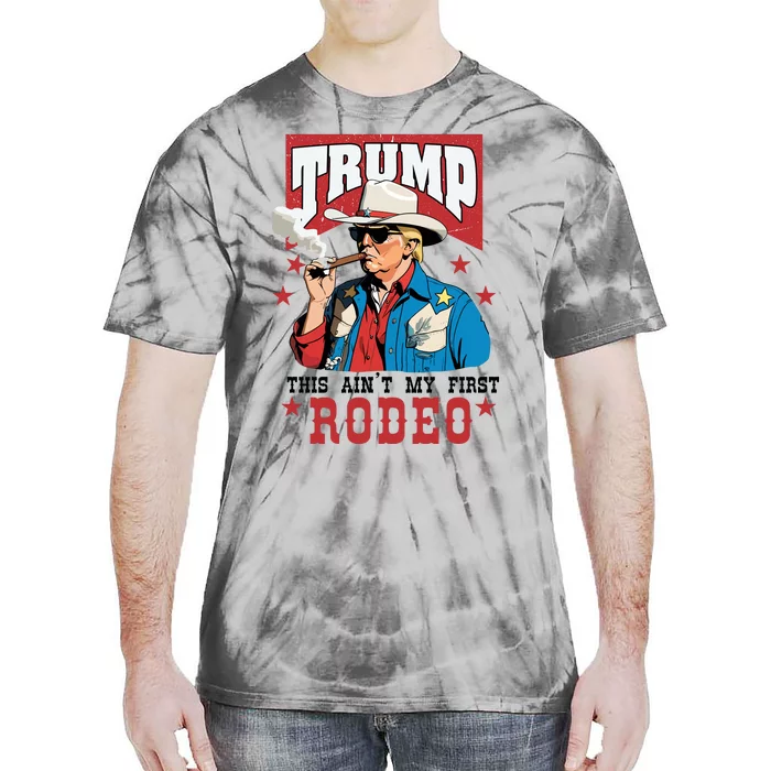 This AinT My First Rodeo Trump 2024 Tie-Dye T-Shirt