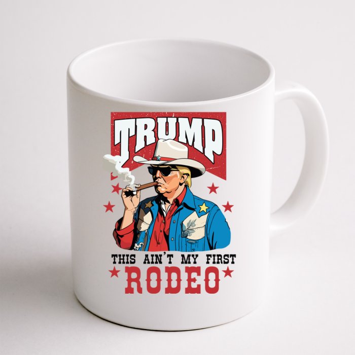 This AinT My First Rodeo Trump 2024 Front & Back Coffee Mug