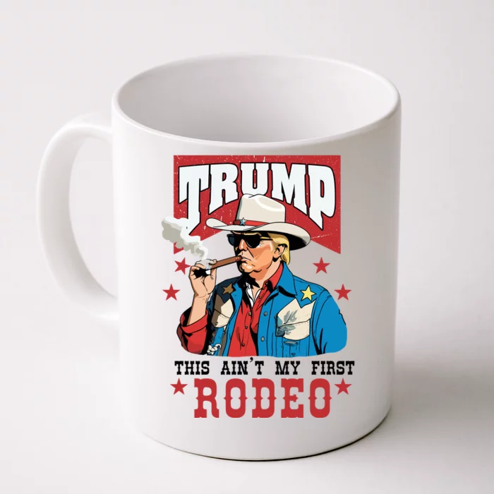 This AinT My First Rodeo Trump 2024 Front & Back Coffee Mug