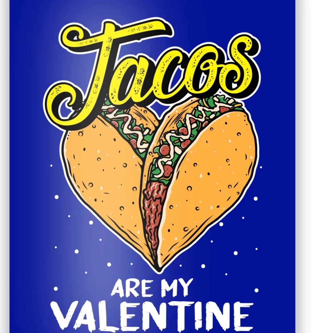 Tacos Are My Valentines Day Funny Heart Mexican Food Gift Poster